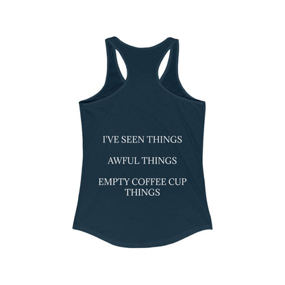 I've Seen Things Women's Racerback Tank
