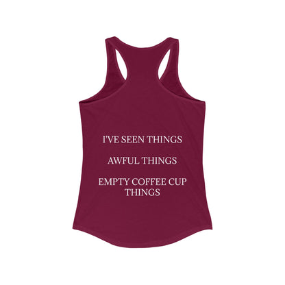 I've Seen Things Women's Racerback Tank