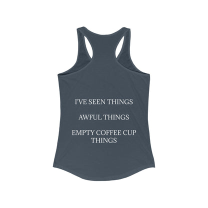 I've Seen Things Women's Racerback Tank