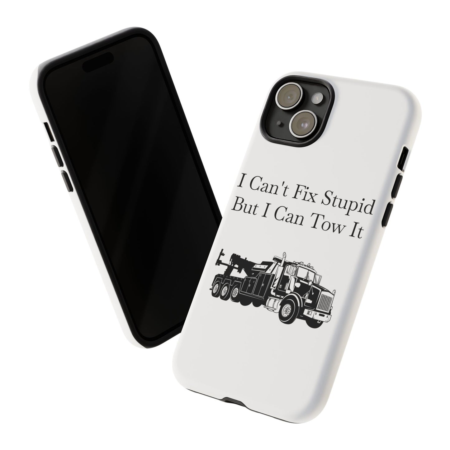 I Can't Fix Stupid Heavy Tow Truck iPhone Case