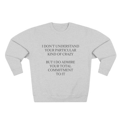Kind Of Crazy Unisex Crewneck Sweatshirt