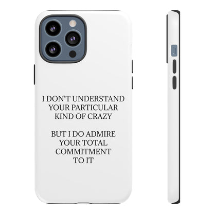 Kind Of Crazy iPhone Case