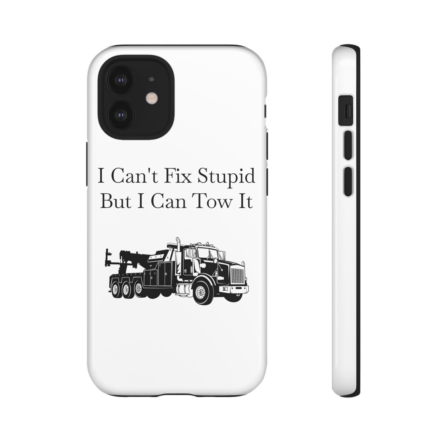 I Can't Fix Stupid Heavy Tow Truck iPhone Case