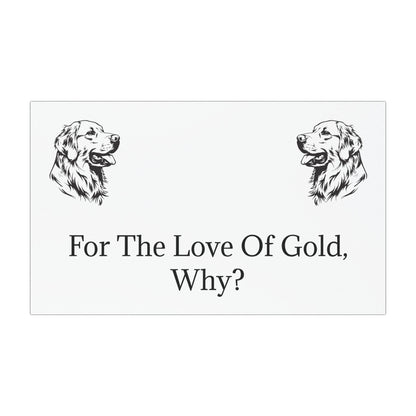 For The Love Of Gold Indoor/Outdoor Magnet