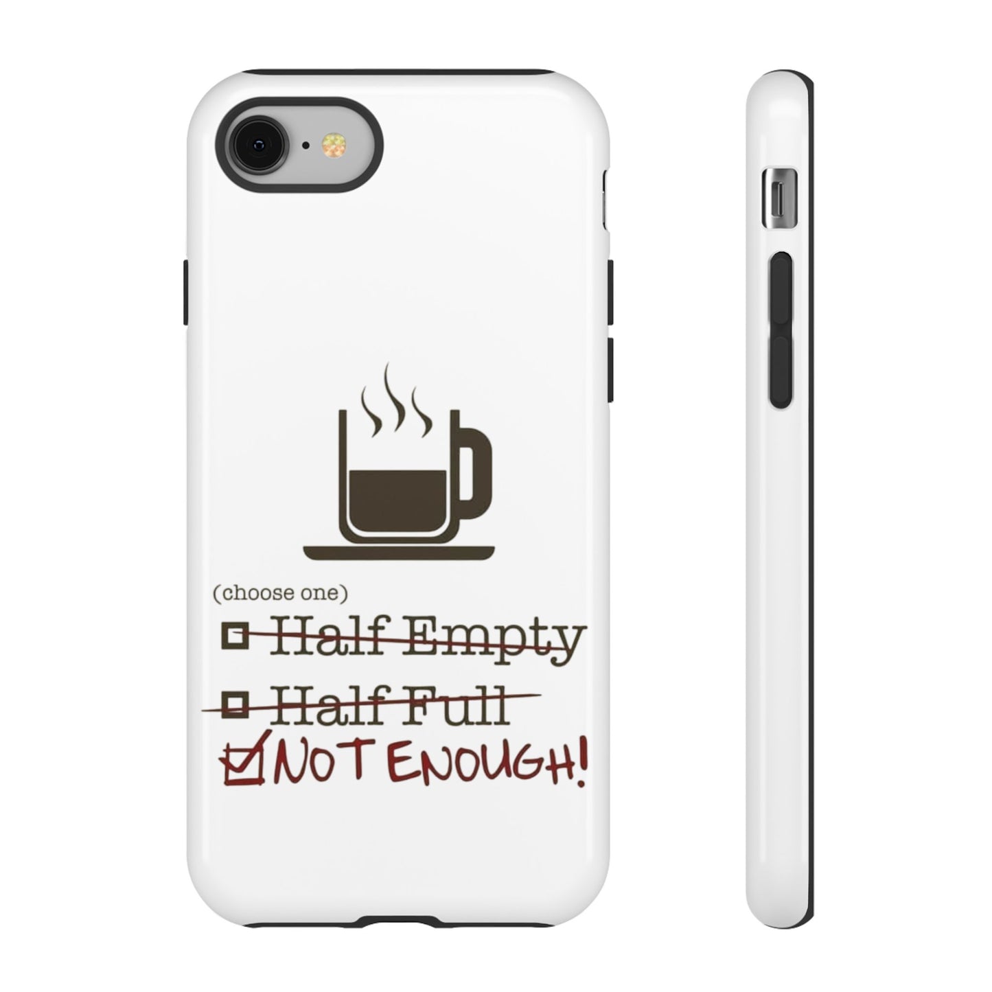 Not Enough iPhone Case