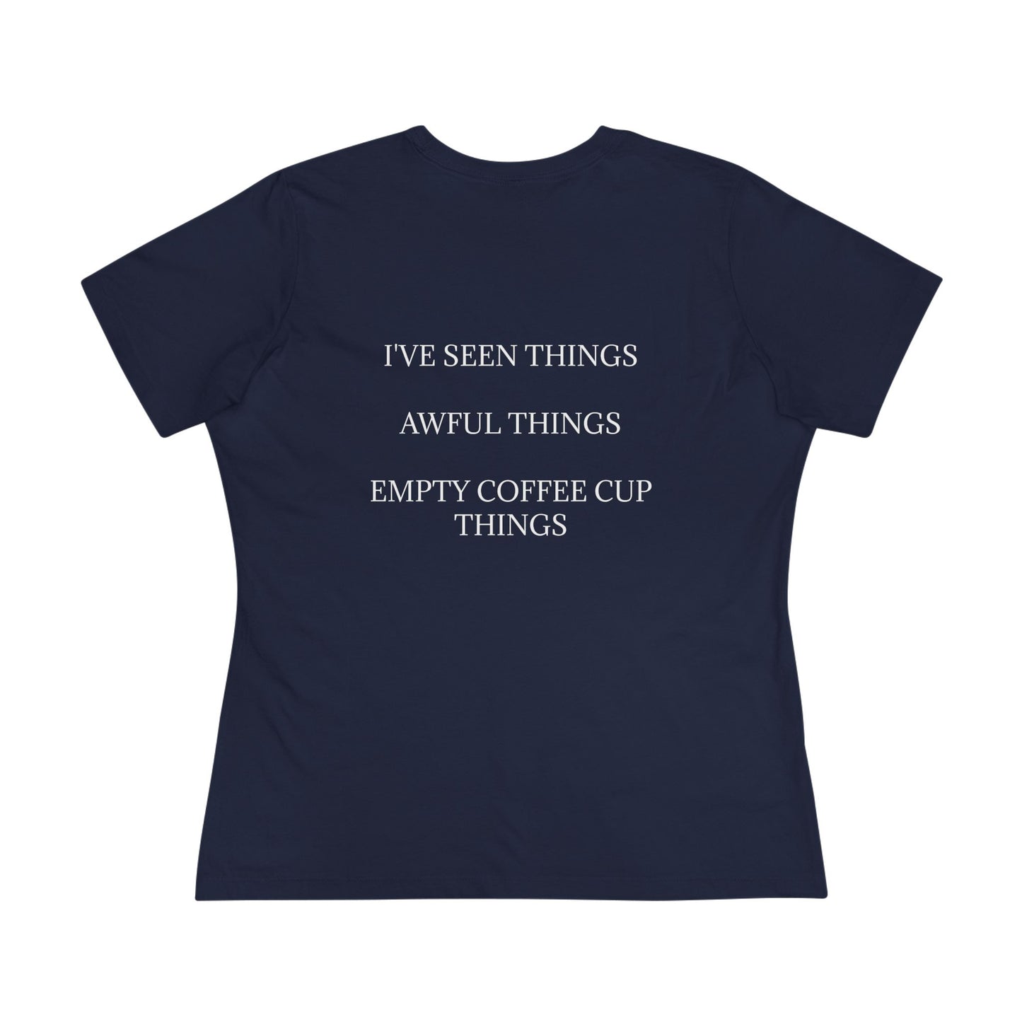 I've Seen Things Women's Short Sleeve Crewneck Tee