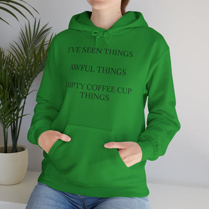 I've Seen Things Unisex Hoodie