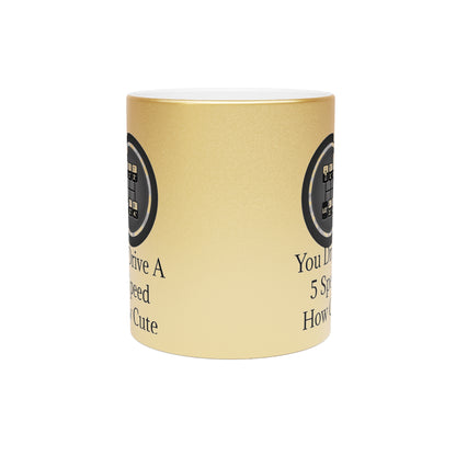 5 Speed How Cute Metallic Coffee Mug