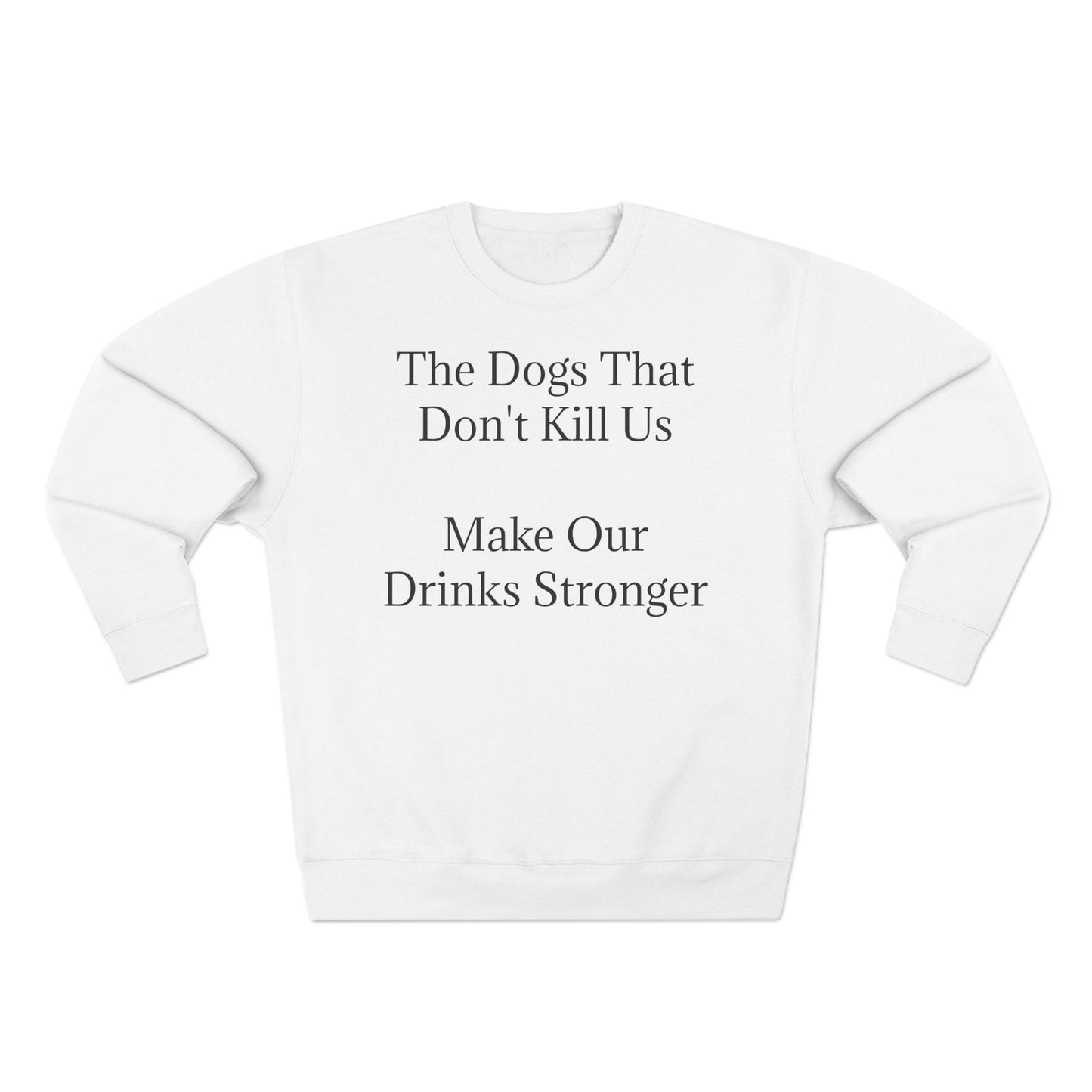 Drinks Stronger Unisex Crewneck Sweatshirt