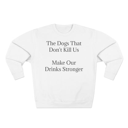 Drinks Stronger Unisex Crewneck Sweatshirt
