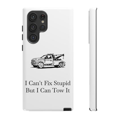 I Can't Fix Stupid Wheel Lift Tow Truck Samsung Case
