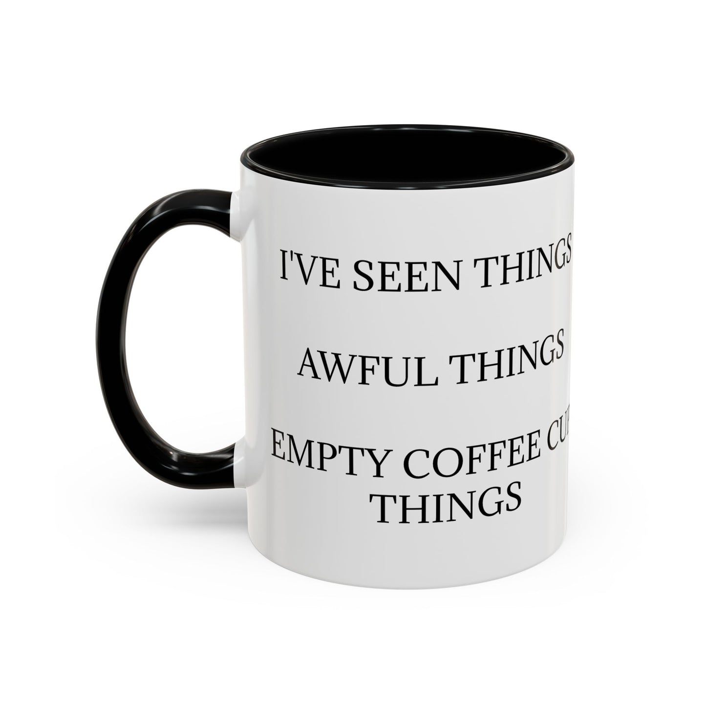 I've Seen Things 2-Tone Coffee Mug