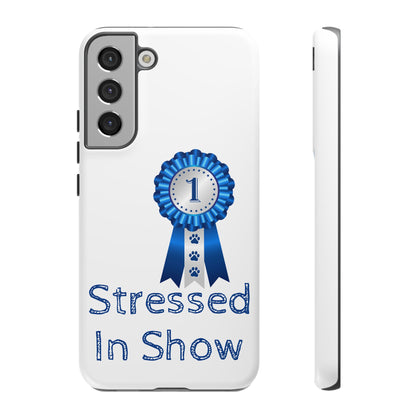 Stressed In Show Samsung Case