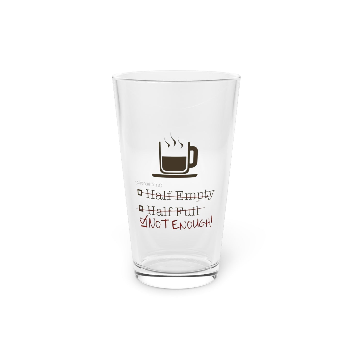 Not Enough Drinking Glass