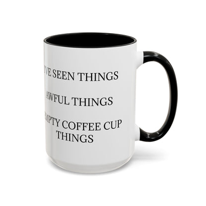 I've Seen Things 2-Tone Coffee Mug
