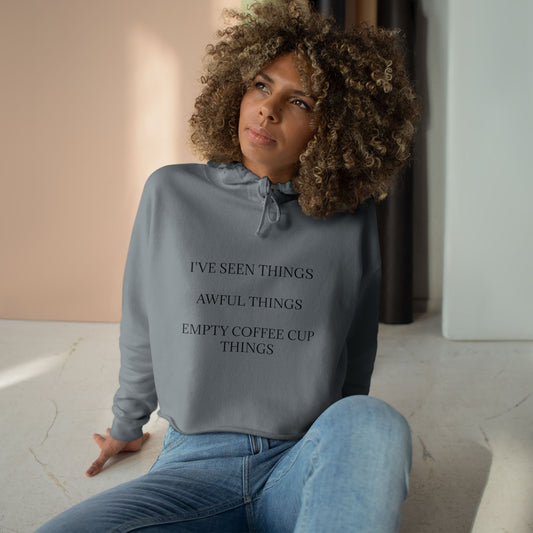 I've Seen Things Women's Crop Hoodie