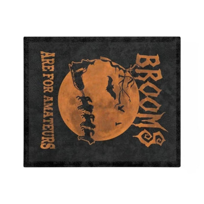 Brooms Are For Amateurs Velveteen Microfiber Blanket