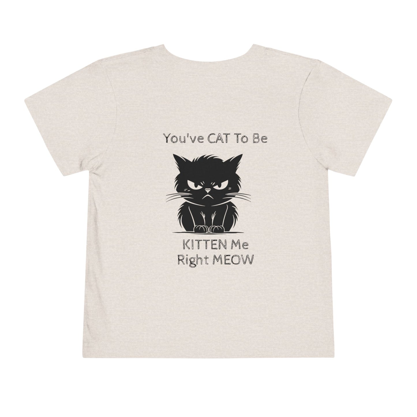Kitten Me Toddler Unisex Short Sleeve Crewneck Tee
