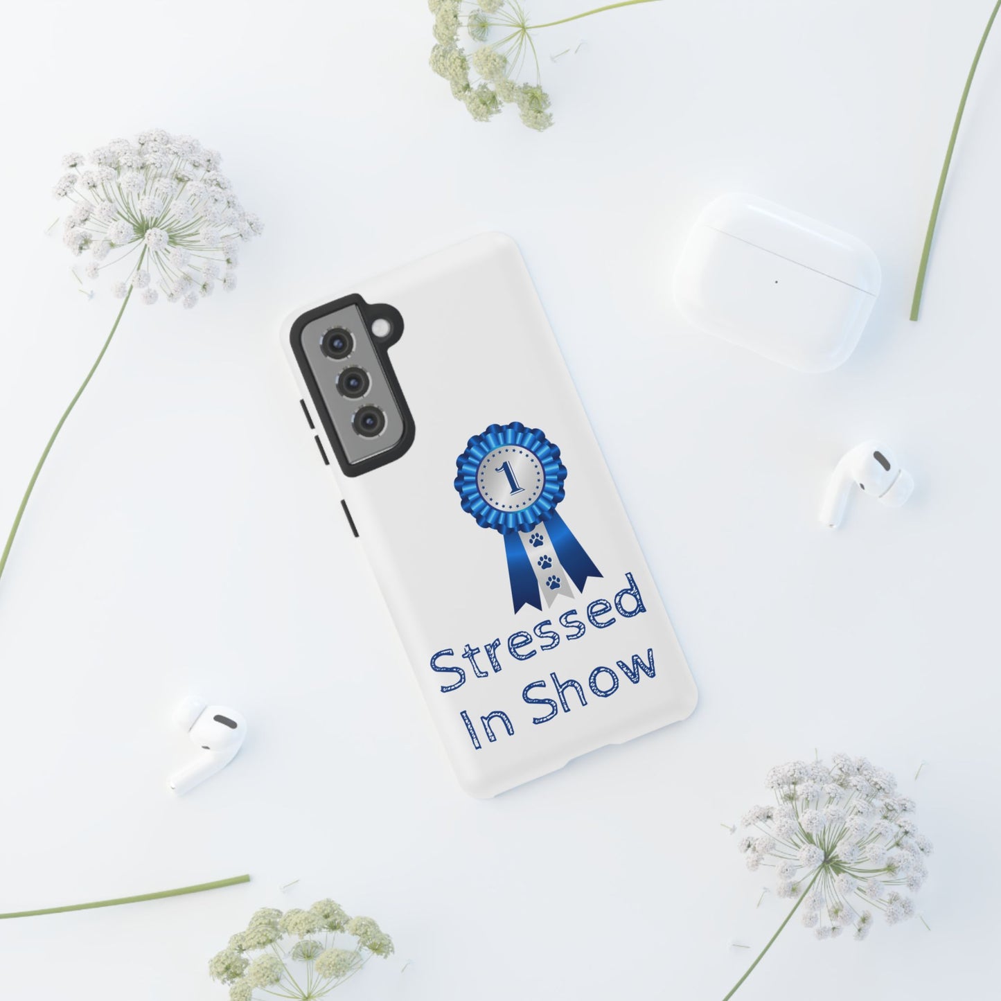 Stressed In Show Samsung Case