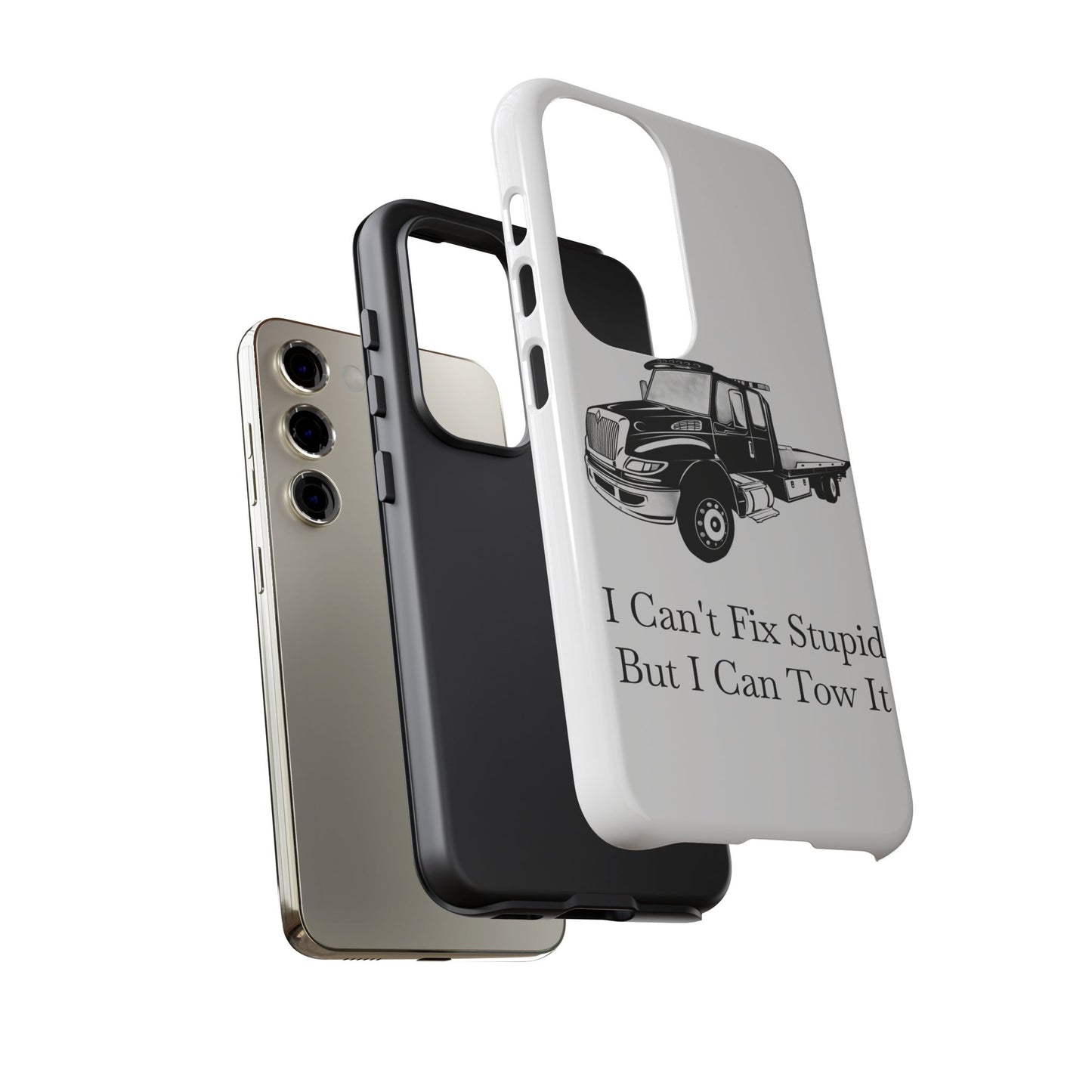 I Can't Fix Stupid Flatbed Tow Truck Samsung Case