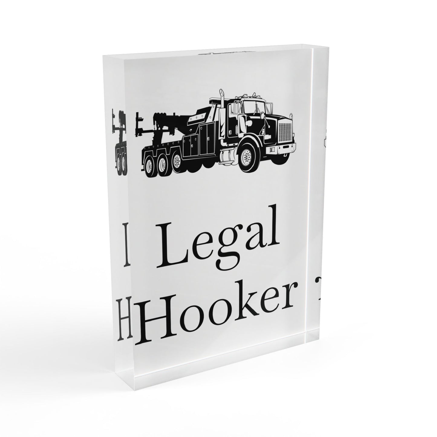 Legal Hooker Heavy Tow Truck Acrylic Photo Block