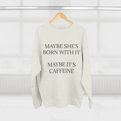 Born With It Unisex Crewneck Sweatshirt