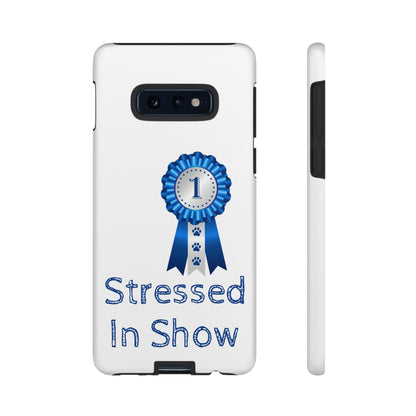 Stressed In Show Samsung Case