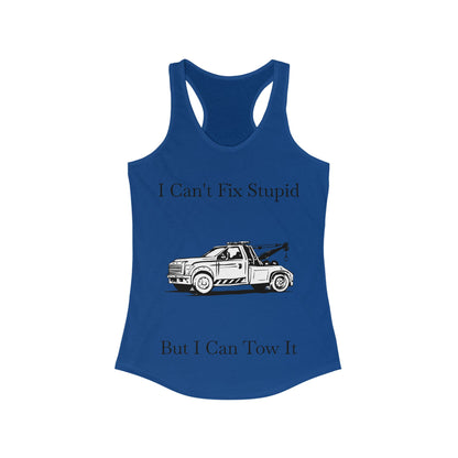 I Can't Fix Stupid Wheel Lift Tow Truck Women's Racerback Tank