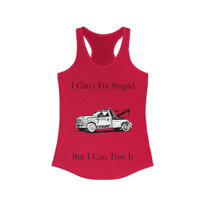 I Can't Fix Stupid Wheel Lift Tow Truck Women's Racerback Tank