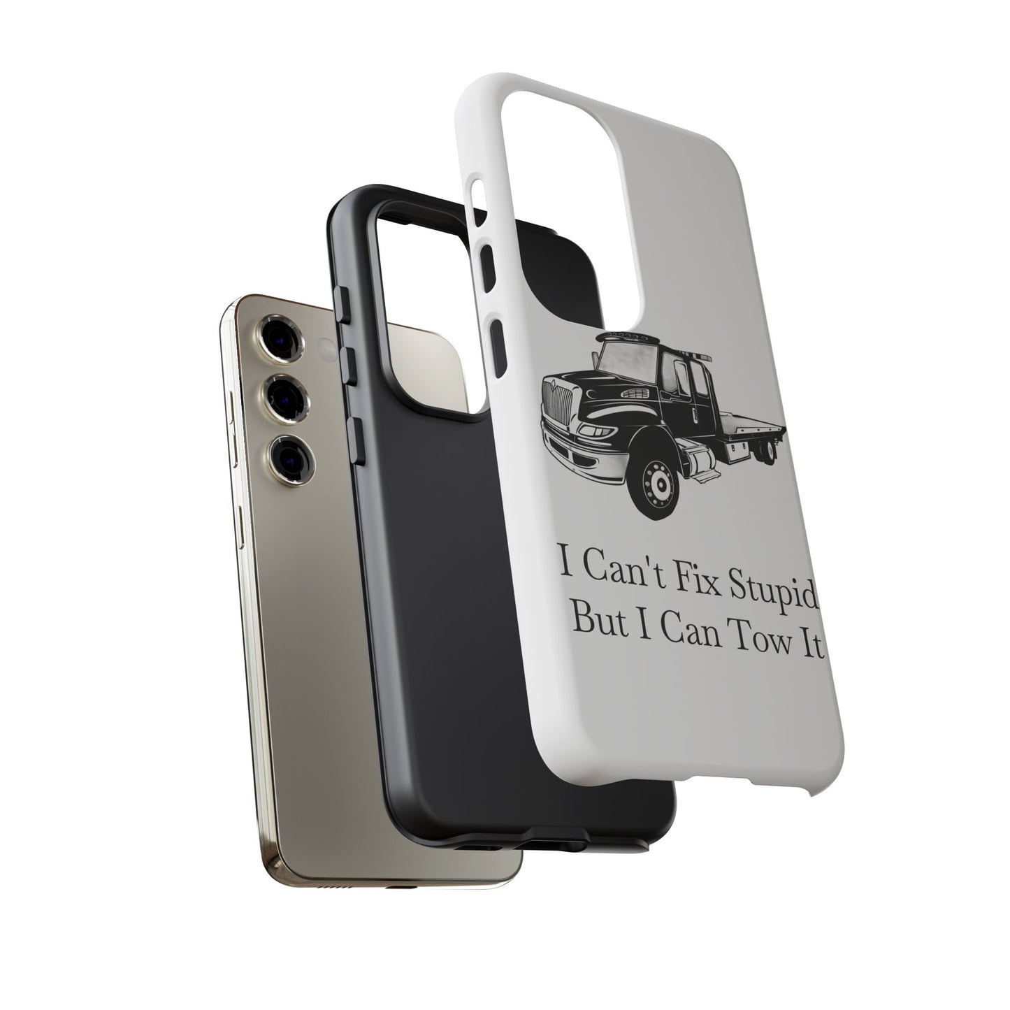 I Can't Fix Stupid Flatbed Tow Truck Samsung Case
