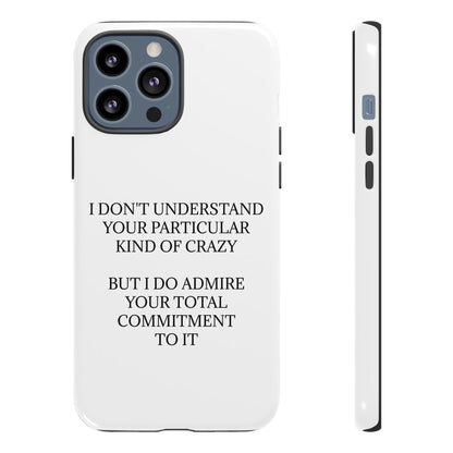 Kind Of Crazy iPhone Case