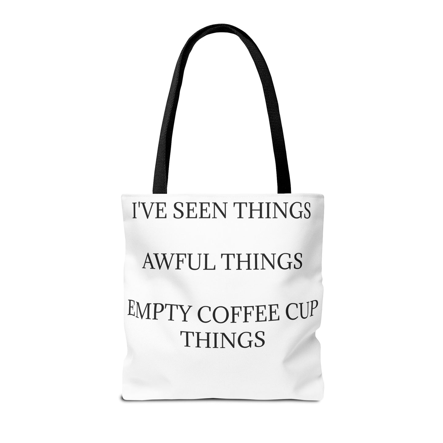 I've Seen Things Tote Bag