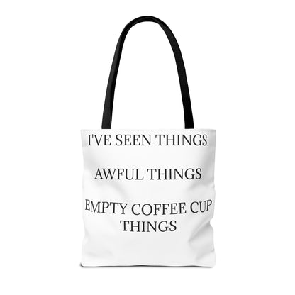 I've Seen Things Tote Bag