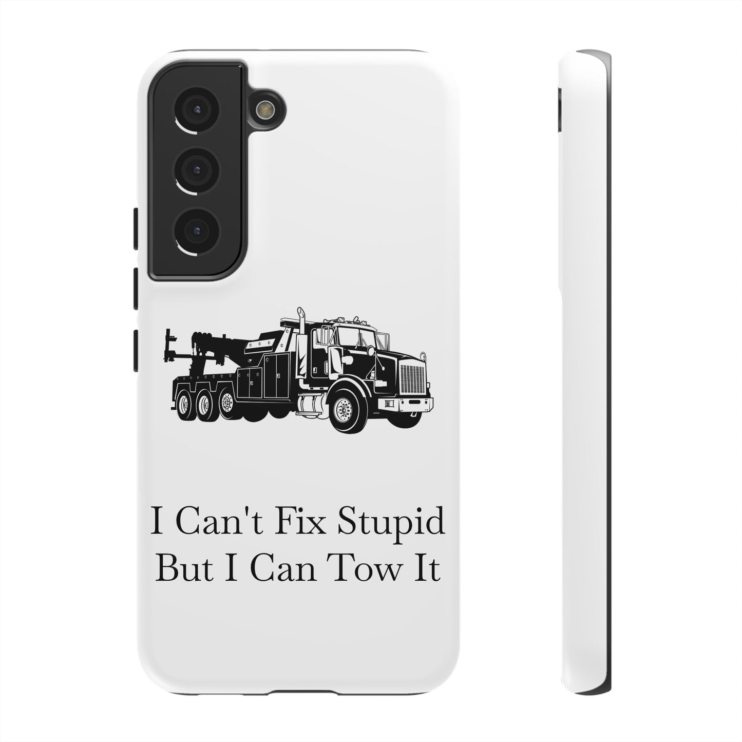 I Can't Fix Stupid Heavy Tow Truck Samsung Case