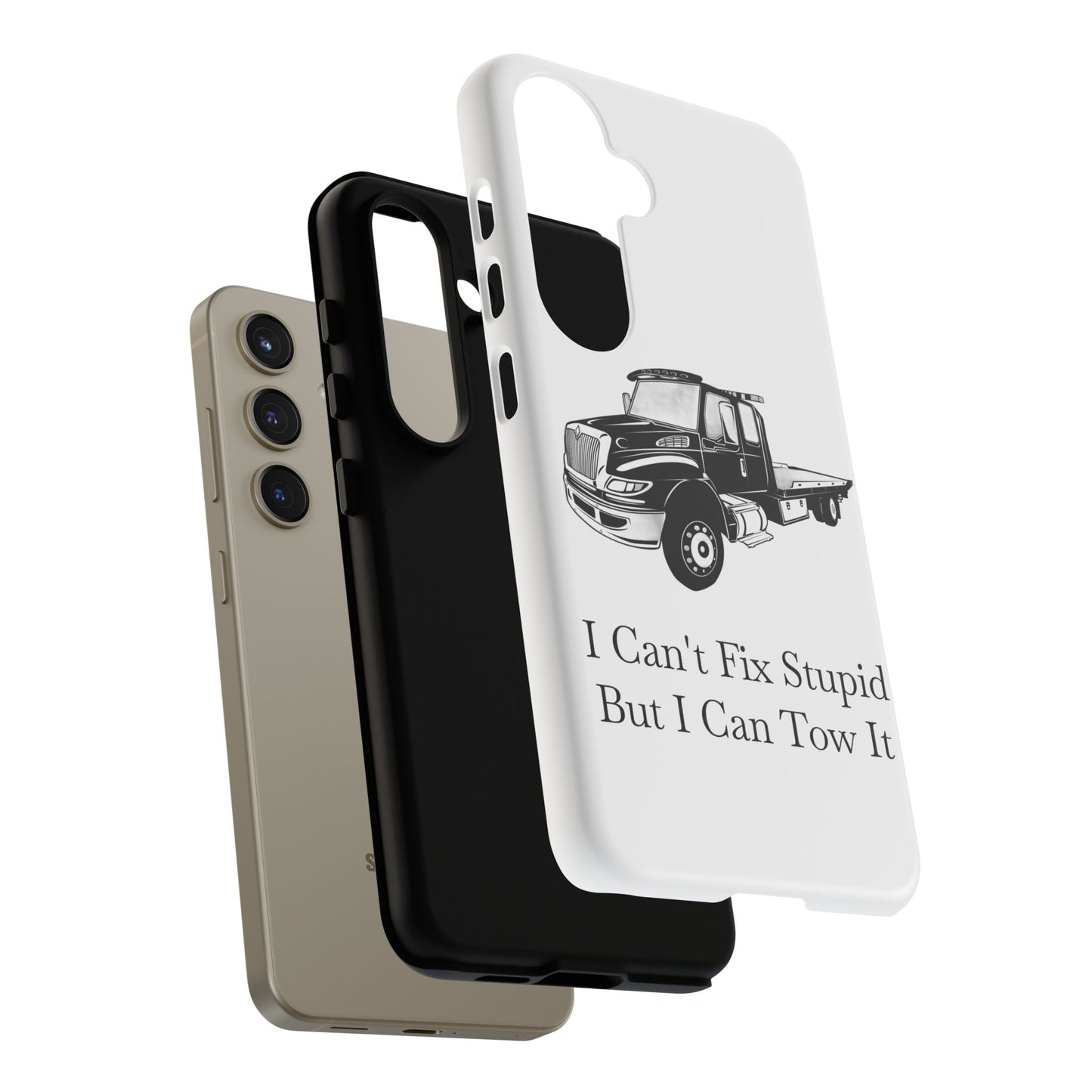 I Can't Fix Stupid Flatbed Tow Truck Samsung Case