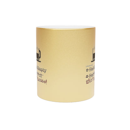 Not Enough Metallic Coffee Mug