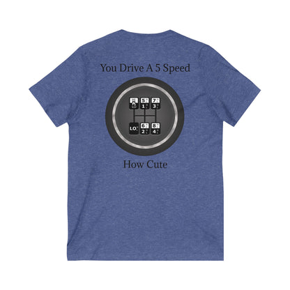 5 Speed How Cute Unisex Short Sleeve V-Neck Tee