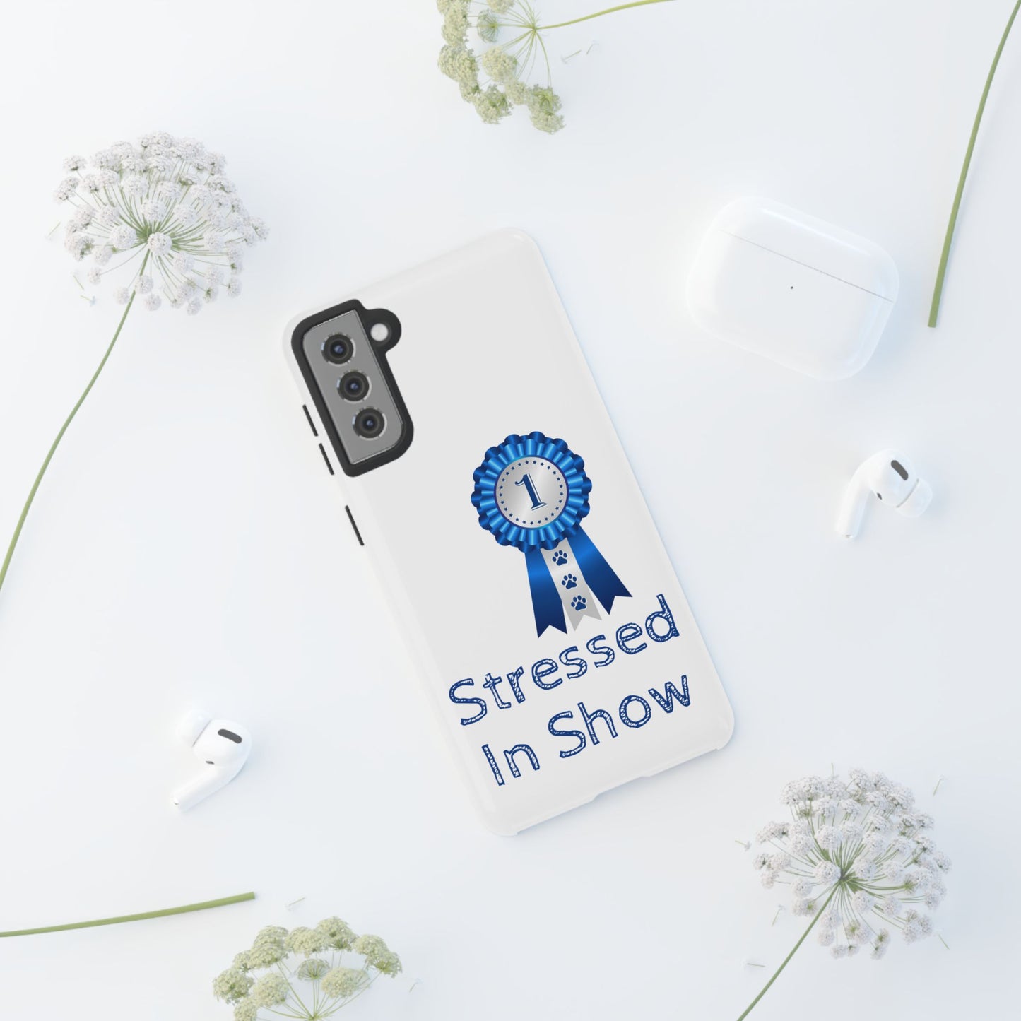 Stressed In Show Samsung Case