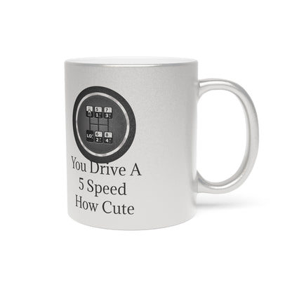 5 Speed How Cute Metallic Coffee Mug