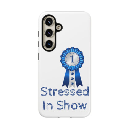 Stressed In Show Samsung Case