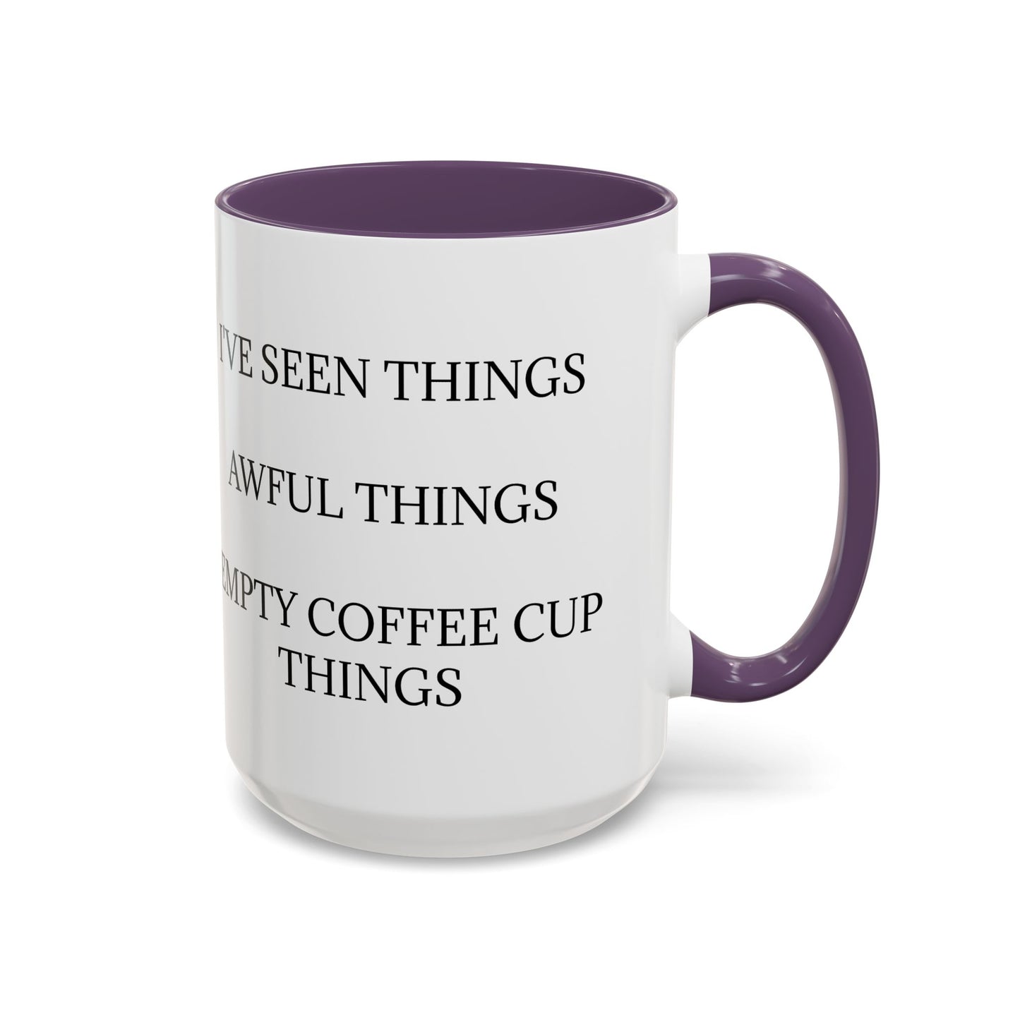 I've Seen Things 2-Tone Coffee Mug