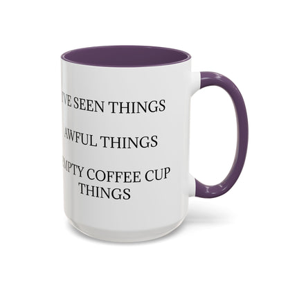 I've Seen Things 2-Tone Coffee Mug