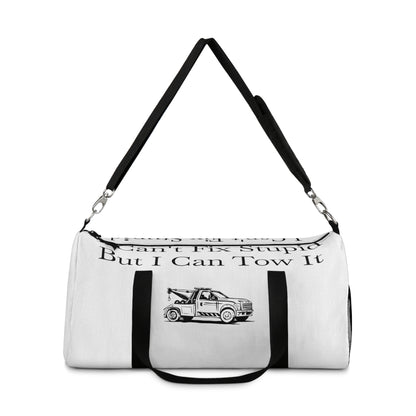 I Can't Fix Stupid Wheel Lift Tow Truck Duffel Bag