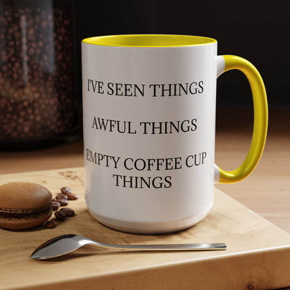 I've Seen Things 2-Tone Coffee Mug