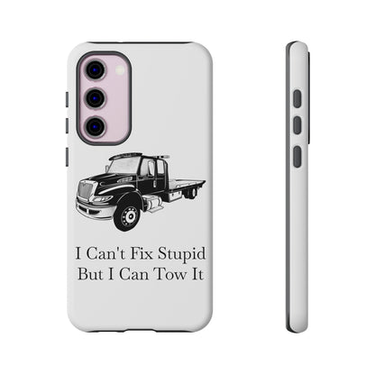 I Can't Fix Stupid Flatbed Tow Truck Samsung Case