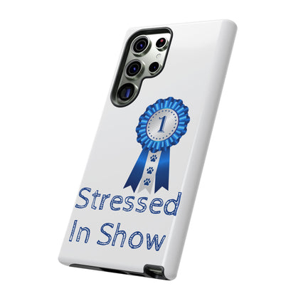 Stressed In Show Samsung Case