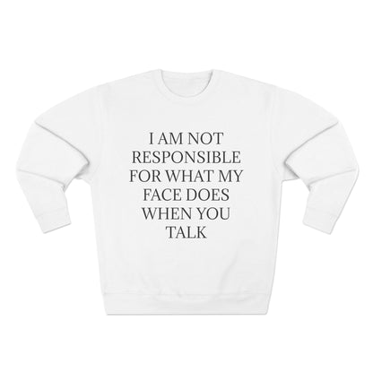 When You Talk Unisex Crewneck Sweatshirt
