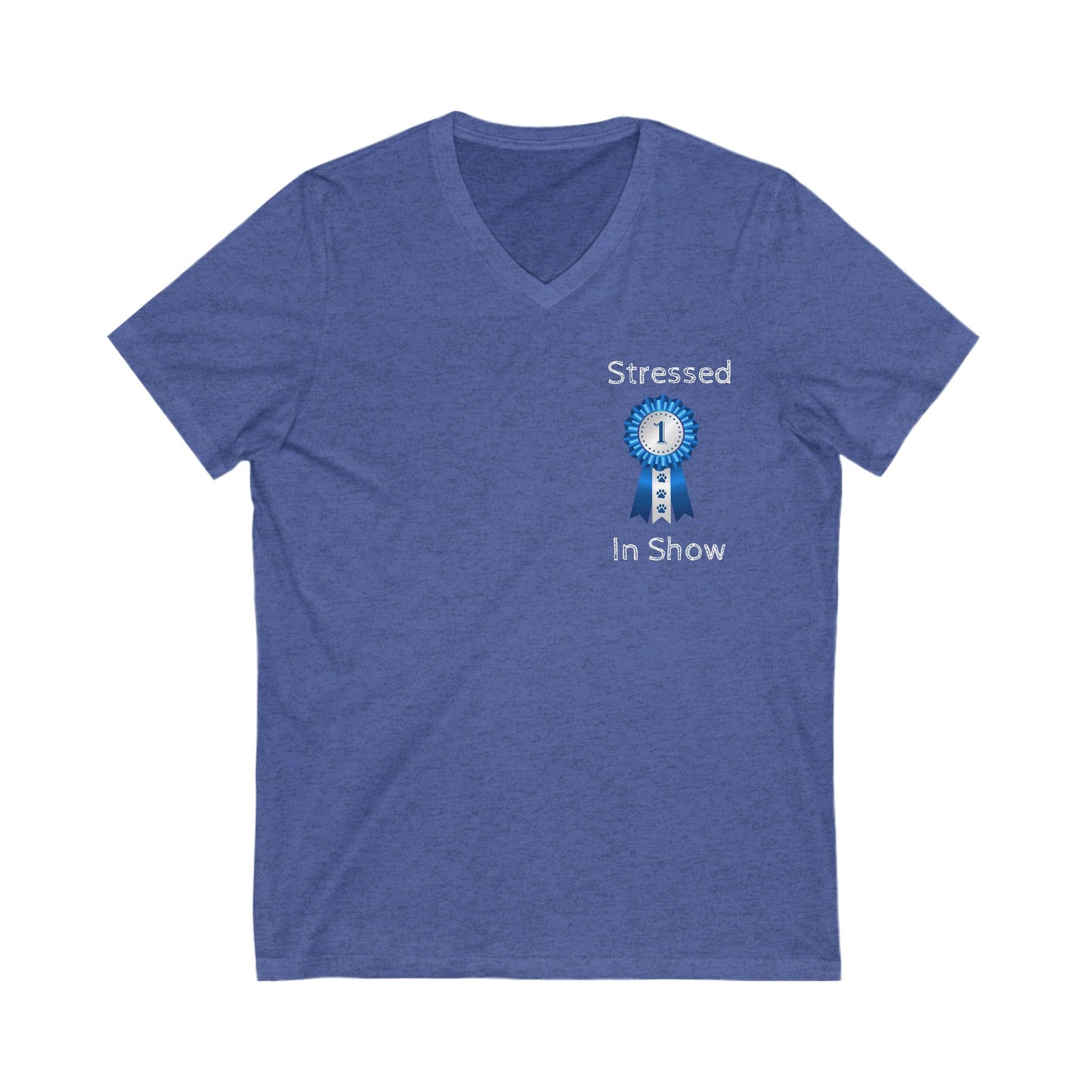 Stressed In Show Unisex Short Sleeve V-Neck Tee