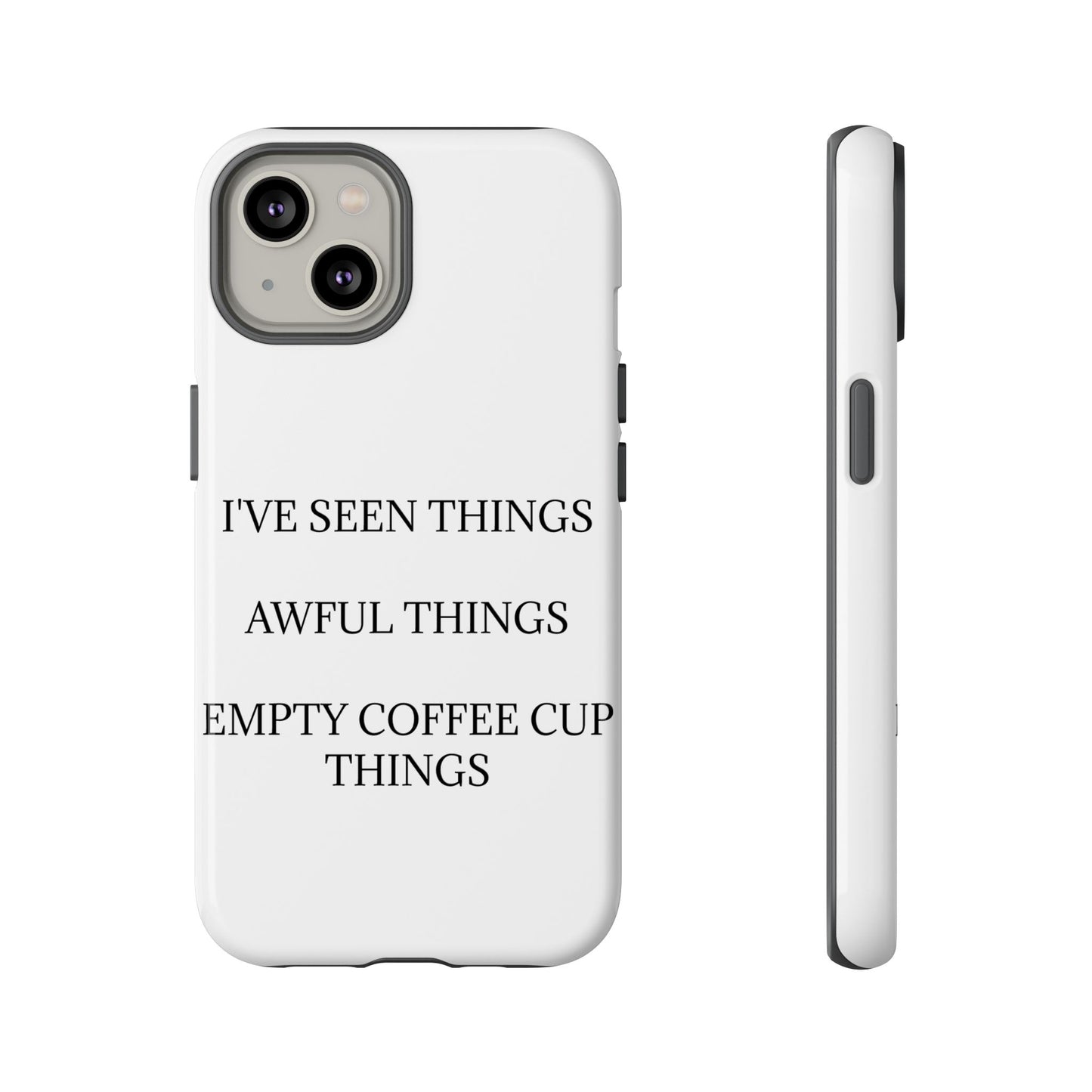 I've Seen Things iPhone Case