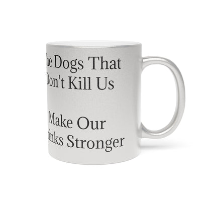 Drinks Stronger Metallic Coffee Mug